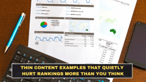 Thin Content Examples That Quietly Hurt Rankings More Than You Think