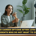 Good Career Options After 12th for Students Who Do Not Want to Code