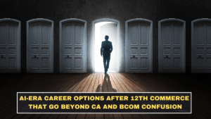 AI-Era Career Options After 12th Commerce That Go Beyond CA and BCom Confusion
