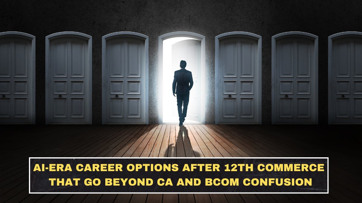 AI-Era Career Options After 12th Commerce That Go Beyond CA and BCom Confusion
