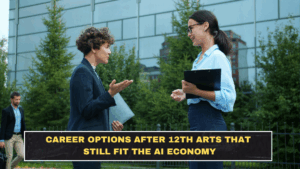 Career Options After 12th Arts That Still Fit the AI Economy