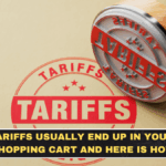 Tariffs Usually End Up in Your Shopping Cart and Here Is How