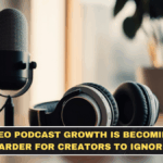 Video Podcast Growth Is Becoming Harder for Creators to Ignore