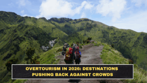 Overtourism in 2026: Destinations Pushing Back Against Crowds