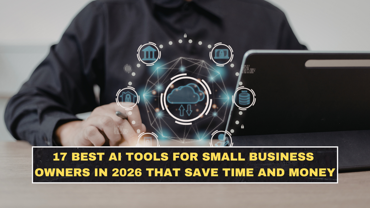 17 Best AI Tools for Small Business Owners in 2026 That Save Time and Money