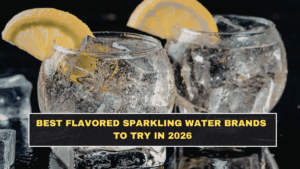 Best Flavored Sparkling Water Brands to Try in 2026