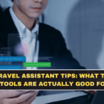 AI Travel Assistant Tips: What These Tools Are Actually Good For