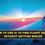 How to Use AI to Find Flight Deals Without Getting Misled