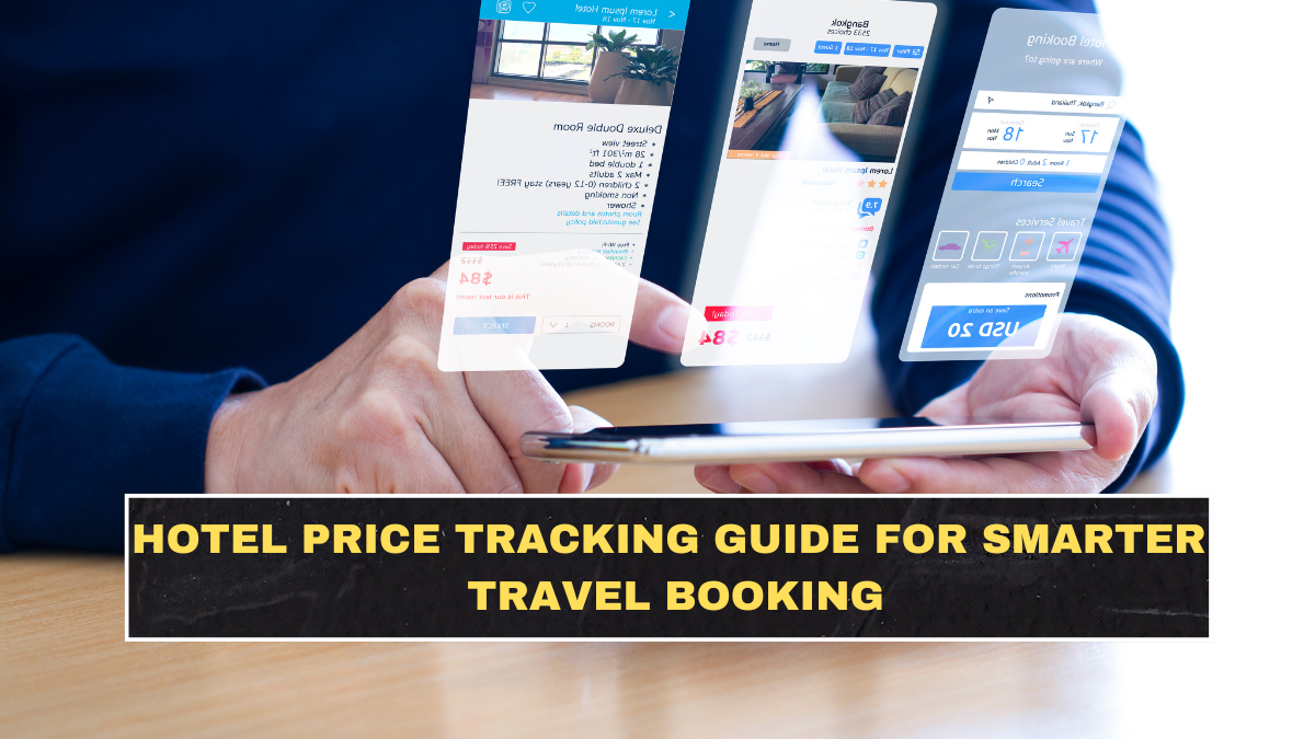 Hotel Price Tracking Guide for Smarter Travel Booking