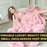 Affordable Luxury Beauty Trend: Why Small Indulgences Keep Winning