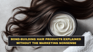 Bond-Building Hair Products Explained Without the Marketing Nonsense