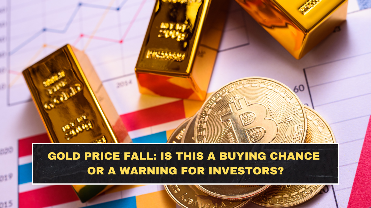 Gold Price Fall: Is This a Buying Chance or a Warning for Investors?