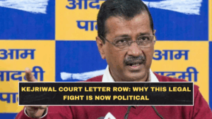 Kejriwal Court Letter Row: Why This Legal Fight Is Now Political