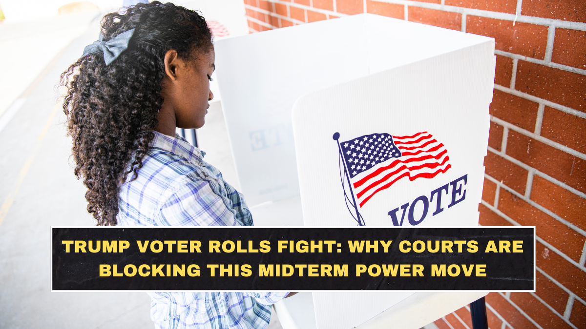 Trump Voter Rolls Fight: Why Courts Are Blocking This Midterm Power Move