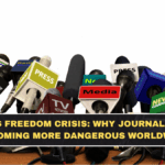 Press Freedom Crisis: Why Journalism Is Becoming More Dangerous Worldwide
