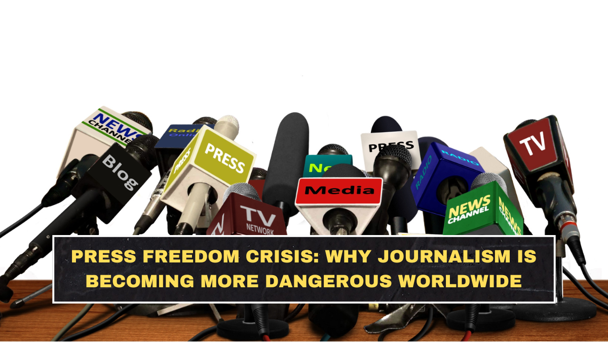 Press Freedom Crisis: Why Journalism Is Becoming More Dangerous Worldwide
