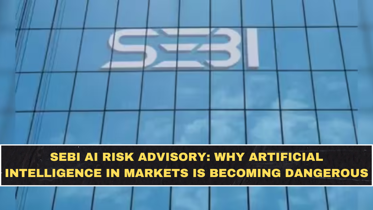 SEBI AI Risk Advisory: Why Artificial Intelligence in Markets Is Becoming Dangerous