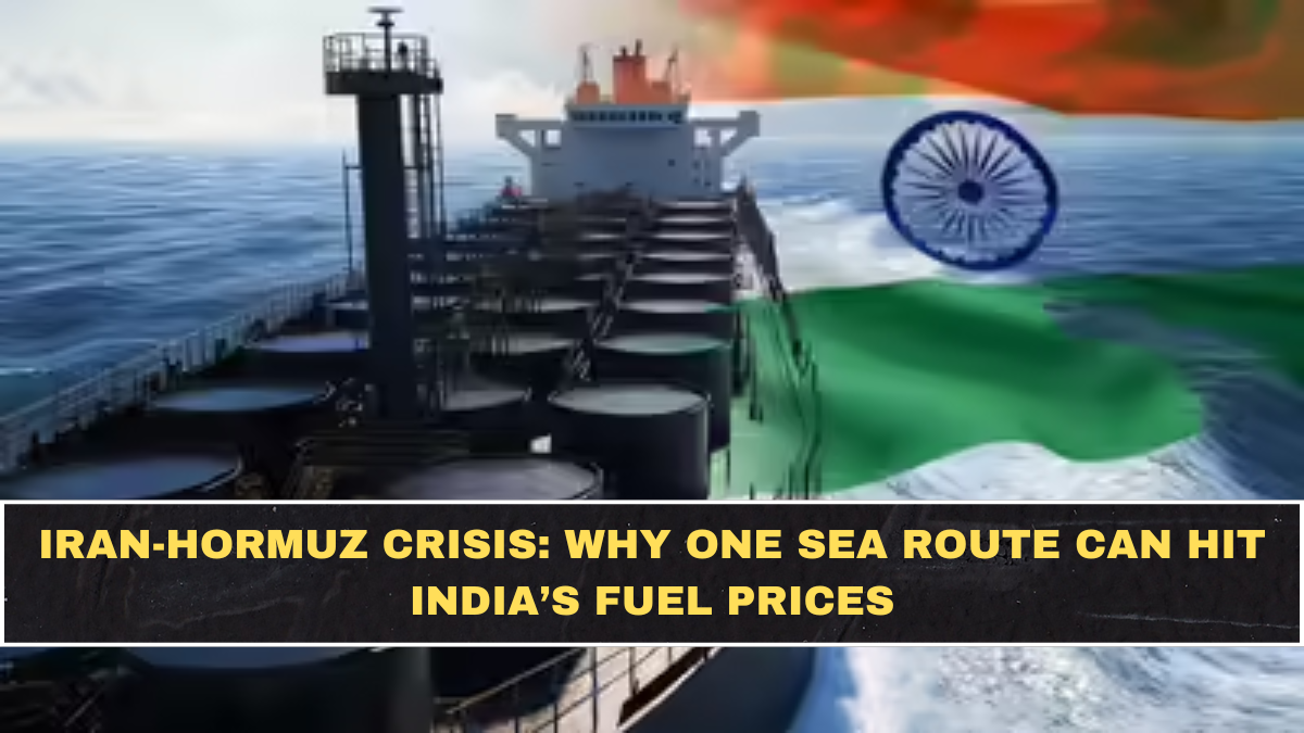 Iran-Hormuz Crisis: Why One Sea Route Can Hit India’s Fuel Prices