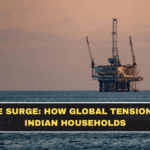 Oil Price Surge: How Global Tension Can Hit Indian Households