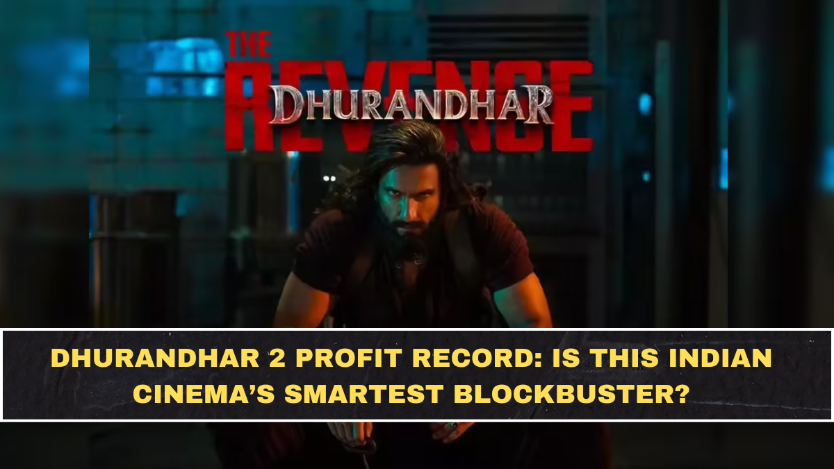 Dhurandhar 2 Profit Record: Is This Indian Cinema’s Smartest Blockbuster?