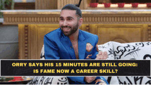 Orry Says His 15 Minutes Are Still Going: Is Fame Now a Career Skill?