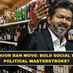 Vijay’s Liquor Ban Move: Bold Social Reform or Political Masterstroke?
