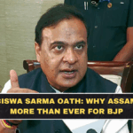 Himanta Biswa Sarma Oath: Why Assam Matters More Than Ever for BJP