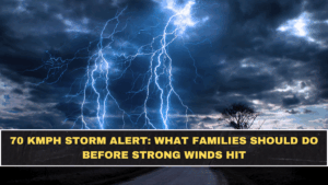 70 Kmph Storm Alert: What Families Should Do Before Strong Winds Hit
