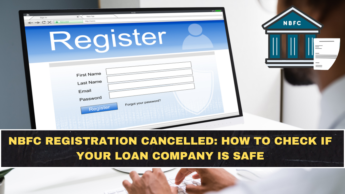 NBFC Registration Cancelled: How to Check If Your Loan Company Is Safe