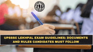 UPSSSC Lekhpal Exam Guidelines: Documents and Rules Candidates Must Follow